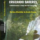Cruzando Saberes: Etnoecologia e Caça no Rio Cuieiras