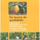 Em busca de qualidade – experimentos participativos de cultivo e beneficiamento de cacau em Humaitá, na calha do rio Madeira