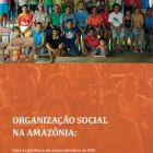 Organização Social na Amazônia: uma experiência de associativismo na RDS do Rio Madeira