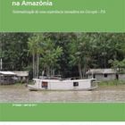 Regularização Fundiária e Manejo Florestal Comunitário na Amazônia