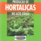 Produção de Hortaliças no Alto Xingu