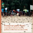 Preservar para viver: a experiência da preservação de quelônios no Rio Ituxi em Lábrea (AM).