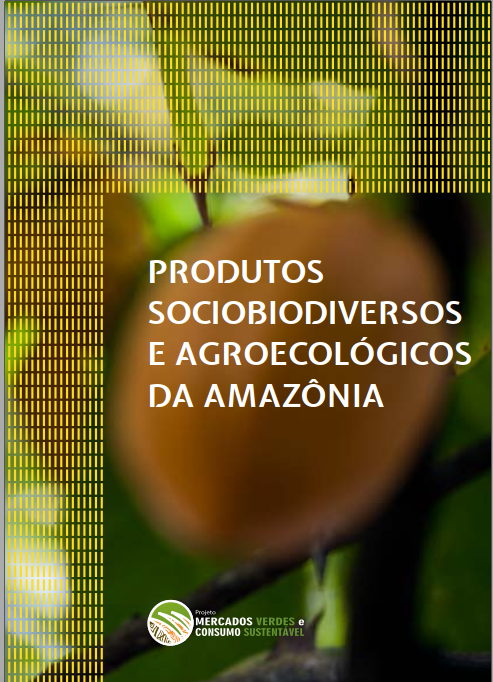 Produtos Sociobiodiversos e Agroecológicos da Amazônia