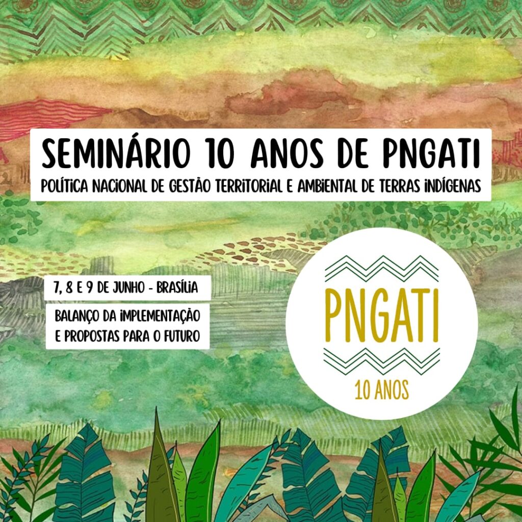 Seminário promovido por organizações indígenas e entidades socioambientais e indigenistas avalia os 10 anos de implementação da PNGATI