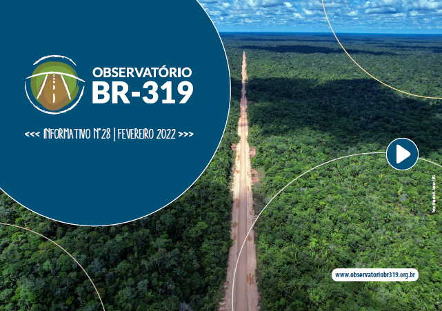Informativo do Observatório da BR-319 n° 28-  Fevereiro 2022