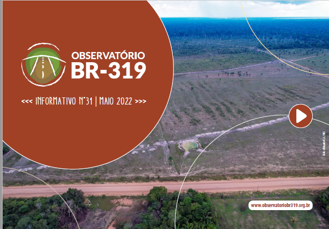 Informativo do Observatório da BR-319 n° 31- Maio 2022