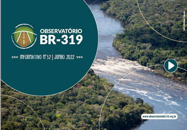 Informativo do Observatório da BR-319 n° 32- Junho 2022