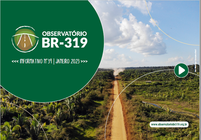 Informativo do Observatório da BR-319 n° 39- Janeiro 2023