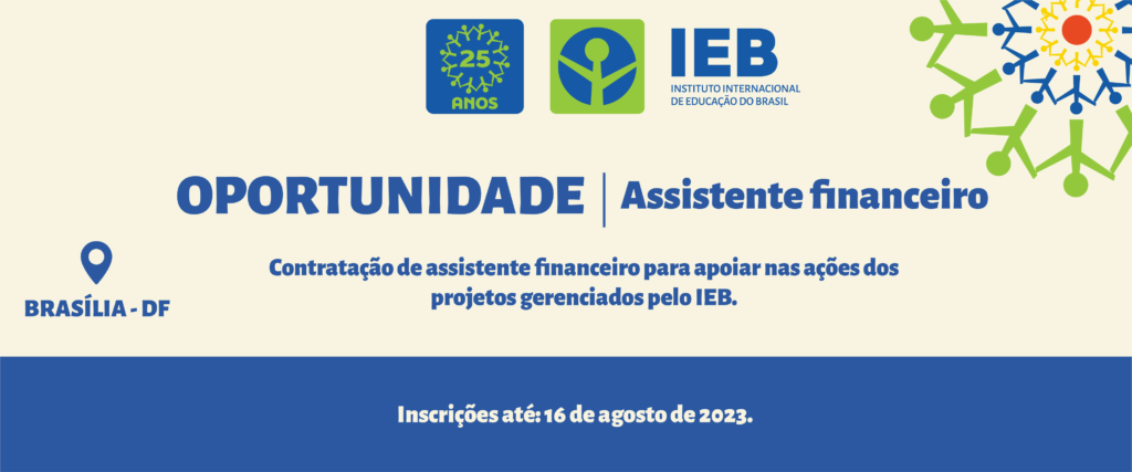 Oportunidade: IEB abre seleção para profissional de área de finanças, com qualificação nas áreas de  administração, ciências contábeis ou correlatas