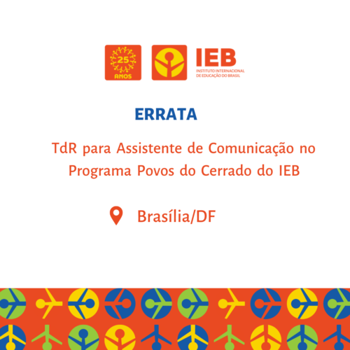 Errata ao Termo de Referência – TdR Contratação de Assistente de Comunicação no Programa Povos do Cerrado