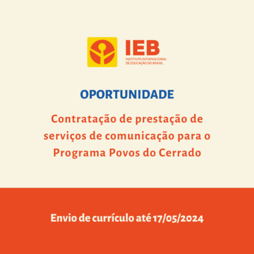 Oportunidade: contratação de prestação de serviços de comunicação para o Programa Povos do Cerrado