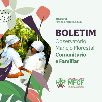 Boletim do Observatório Manejo Florestal Comunitário e Familiar (OMFCF) – Março 2022