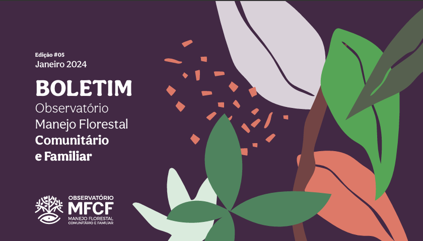 Boletim do Observatório Manejo Florestal Comunitário e Familiar (OMFCF) – Janeiro 2024