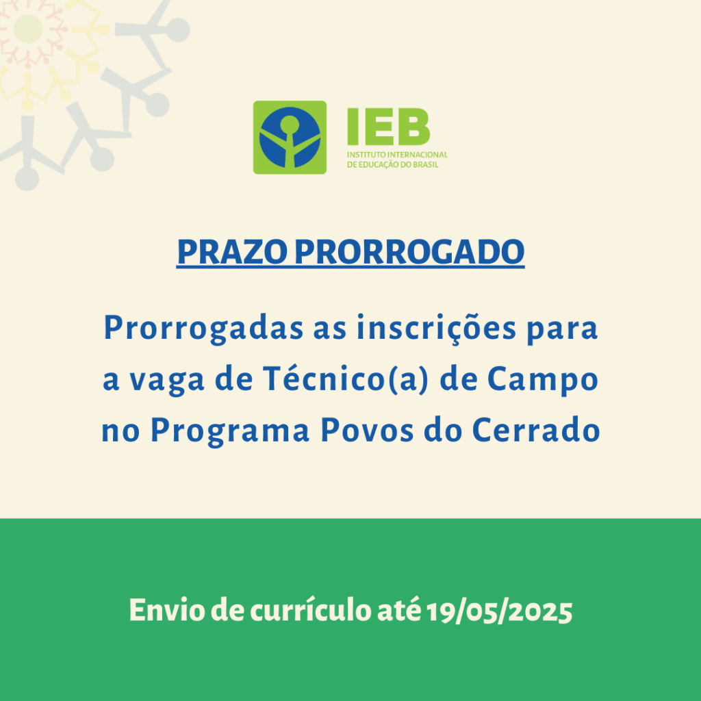 Prorrogadas as inscrições para a vaga de Técnico(a) de Campo no Programa Povos do Cerrado