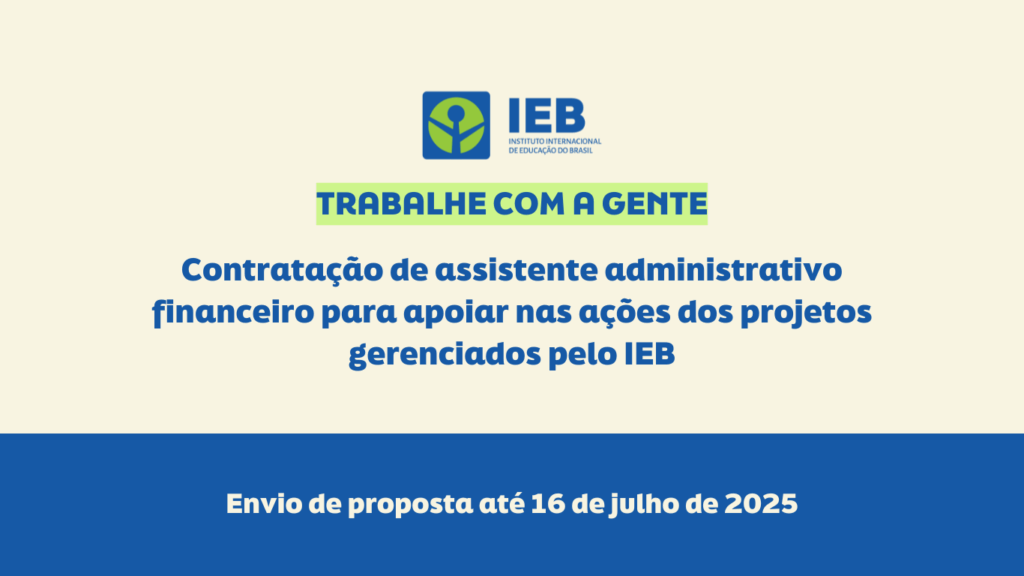 IEB abre seleção para contratação de assistente administrativo financeiro em Brasília
