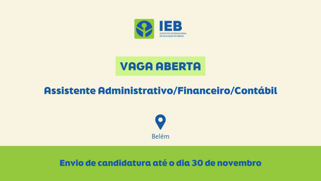 IEB abre seleção para assistente administrativo e financeiro em Belém, no Pará
