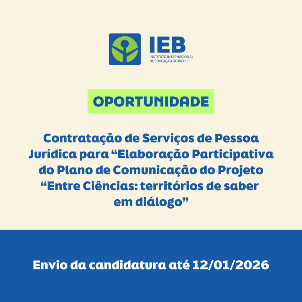 Oportunidade: Contratação de Serviços de Pessoa Jurídica para “Elaboração Participativa do Plano de Comunicação do Projeto “Entre Ciências”